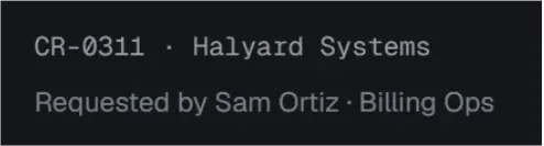 Credit CR-0311 for Halyard Systems, −6,200.00, requested by Sam Ortiz (Billing Ops) and approved by Dana Kim.
